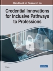 Image for Handbook of research on credential innovations for inclusive pathways to professions