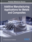 Image for Additive Manufacturing Applications for Metals and Composites