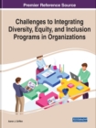 Image for Challenges to Integrating Diversity, Equity, and Inclusion Programs in Organizations