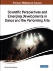 Image for Scientific Perspectives and Emerging Developments in Dance and the Performing Arts