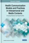 Image for Health Communication Models and Practices in Interpersonal and Media Contexts