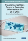 Image for Transitioning Healthcare Support in Developing Countries From the US to China: Emerging Research and Opportunities