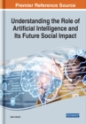 Image for Understanding the Role of Artificial Intelligence and Its Future Social Impact