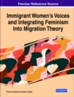 Image for Immigrant Women&#39;s Voices and Integrating Feminism Into Migration Theory