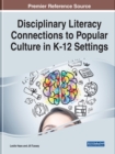 Image for Disciplinary Literacy Connections to Popular Culture in K-12 Settings