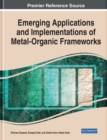 Image for Emerging Applications and Implementations of Metal-Organic Frameworks