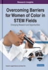Image for Overcoming Barriers for Women of Color in STEM Fields: Emerging Research and Opportunities