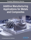 Image for Additive Manufacturing Applications for Metals and Composites