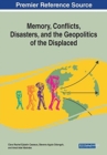 Image for Memory, Conflicts, Disasters, and the Geopolitics of the Displaced