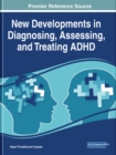 Image for New Developments in Diagnosing, Assessing, and Treating ADHD
