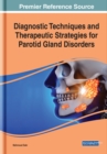 Image for Diagnostic Techniques and Therapeutic Strategies for Parotid Gland Disorders