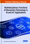 Image for Multidisciplinary functions of blockchain technology in AI and IoT applications