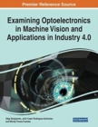 Image for Examining Optoelectronics in Machine Vision and Applications in Industry 4.0