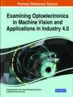 Image for Examining Optoelectronics in Machine Vision and Applications in Industry 4.0