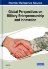 Image for Global Perspectives on Military Entrepreneurship and Innovation