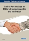 Image for Global Perspectives on Military Entrepreneurship and Innovation
