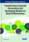 Image for Transforming Corporate Governance and Developing Models for Board Effectiveness