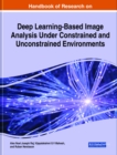 Image for Handbook of Research on Deep Learning-Based Image Analysis Under Constrained and Unconstrained Environments