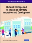Image for Handbook of Research on Cultural Heritage and Its Impact on Territory Innovation and Development