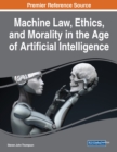Image for Machine Law, Ethics, and Morality in the Age of Artificial Intelligence