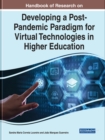 Image for Handbook of research on developing a post-pandemic paradigm for virtual technologies in higher education