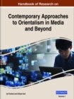 Image for Handbook of Research on Contemporary Approaches to Orientalism in Media and Beyond