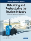 Image for Rebuilding and restructuring the tourism industry  : infusion of happiness and quality of life