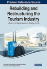 Image for Rebuilding and Restructuring the Tourism Industry: Infusion of Happiness and Quality of Life