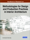 Image for Handbook of Research on Methodologies for Design and Production Practices in Interior Architecture