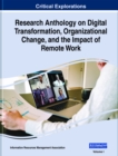 Image for Research Anthology on Digital Transformation, Organizational Change, and the Impact of Remote Work