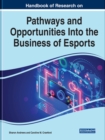 Image for Handbook of Research on Pathways and Opportunities Into the Business of Esports