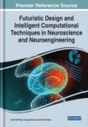 Image for Handbook of Research on Futuristic Design and Intelligent Computational Techniques in Neuroscience and Neuroengineering