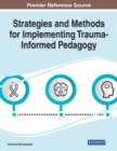 Image for Strategies and Methods for Implementing Trauma-Informed Pedagogy