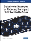 Image for Stakeholder Strategies for Reducing the Impact of Global Health Crises