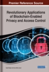 Image for Revolutionary Applications of Blockchain-Enabled Privacy and Access Control