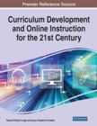 Image for Curriculum Development and Online Instruction for the 21st Century
