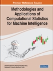 Image for Methodologies and Applications of Computational Statistics for Machine Intelligence