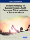 Image for Research Anthology on Business Strategies, Health Factors, and Ethical Implications in Sports and eSports