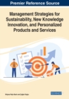 Image for Management Strategies for Sustainability, New Knowledge Innovation, and Personalized Products and Services