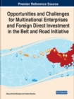 Image for Opportunities and Challenges for Multinational Enterprises and Foreign Direct Investment in the Belt and Road Initiative