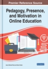 Image for Pedagogy, Presence, and Motivation in Online Education