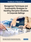 Image for Handbook of research on management techniques and sustainability strategies for handling disruptive situations in corporate settings
