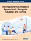 Image for Interdisciplinary and Practical Approaches to Managerial Education and Training