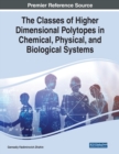 Image for The Classes of Higher Dimensional Polytopes in Chemical, Physical, and Biological Systems