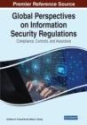 Image for Global perspectives on information security regulations  : compliance, controls, and assurance
