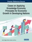 Image for Cases on Applying Knowledge Economy Principles for Economic Growth in Developing Nations
