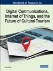 Image for Handbook of research on digital communications, Internet of Things, and the future of cultural tourism