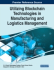 Image for Utilizing Blockchain Technologies in Manufacturing and Logistics Management