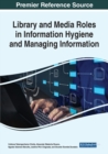 Image for Library and Media Roles in Information Hygiene and Managing Information