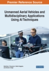 Image for Unmanned Aerial Vehicles and Multidisciplinary Applications Using AI Techniques